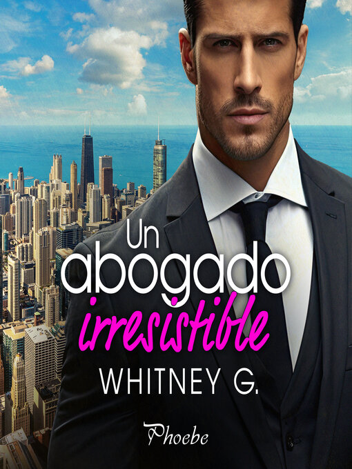 Title details for Un abogado irresistible by Whitney G. - Available